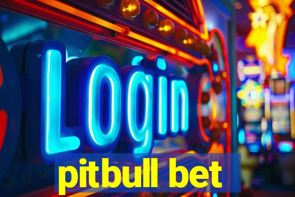 pitbull bet